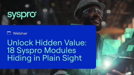 Unlock Hidden Value: 18 Modules Hiding in Plain Sight: SYSPRO video